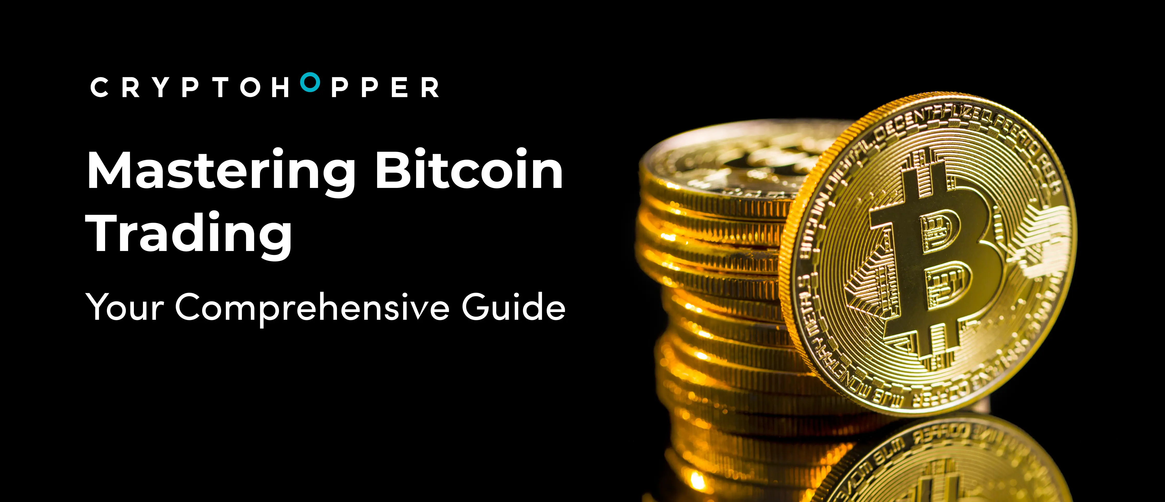 mastering-bitcoin-trading-your-comprehensive-guide