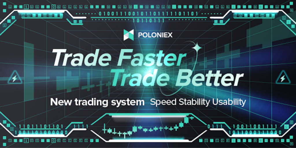 Poster saying “Trade Faster, Trade Better”: The tagline for Poloniex’s new trading system.